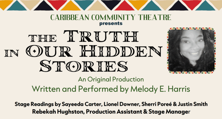 “The Truth Behind our Hidden Stories” at Caribbean Community Theatre — Three Shows Only